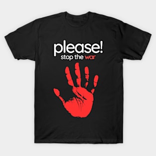 Please stop the war T-Shirt